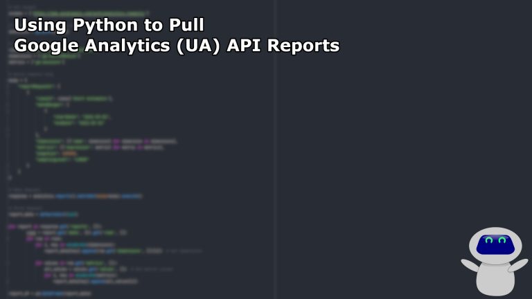 Using Python to Pull Google Analytics (UA) API Reports